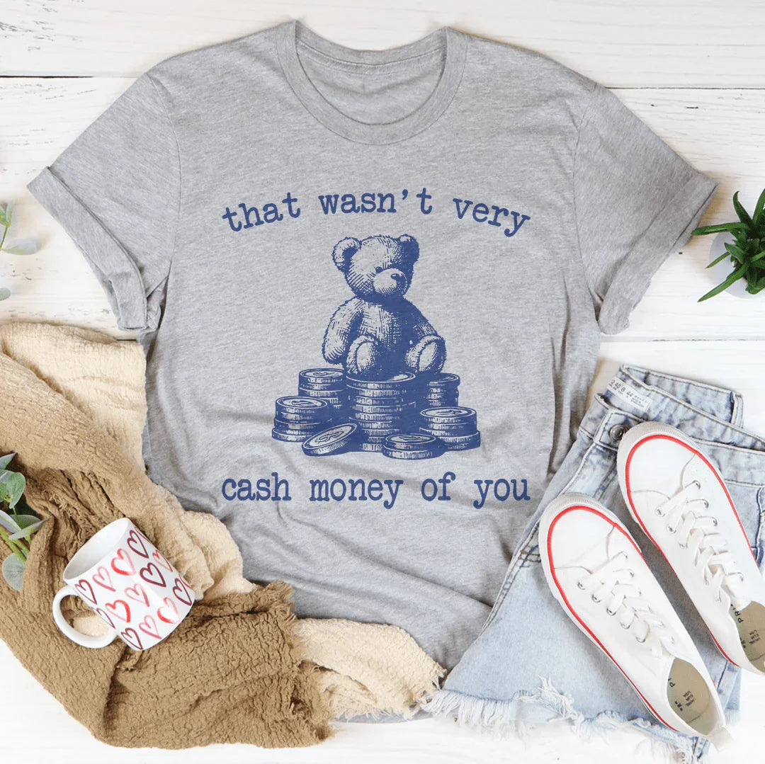 That Wasn't Very Cash Money Of You Tee Athletic Heather / S Peachy Sunday T-Shirt