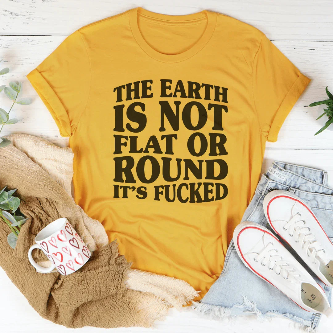 The Earth Isn't Flat Or Round Tee Mustard / S Peachy Sunday T-Shirt