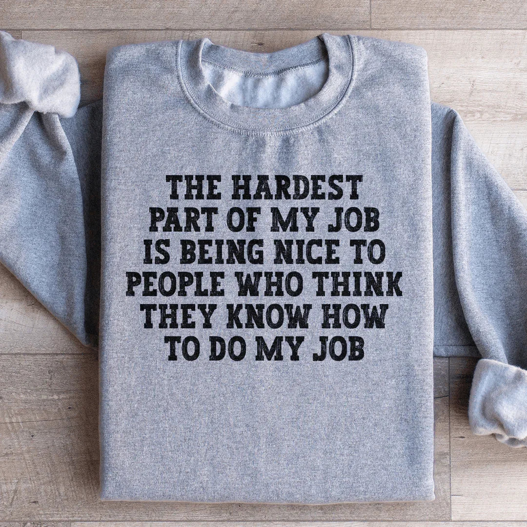 The Hardest Part Of My Job Sweatshirt Sport Grey / S Peachy Sunday T-Shirt