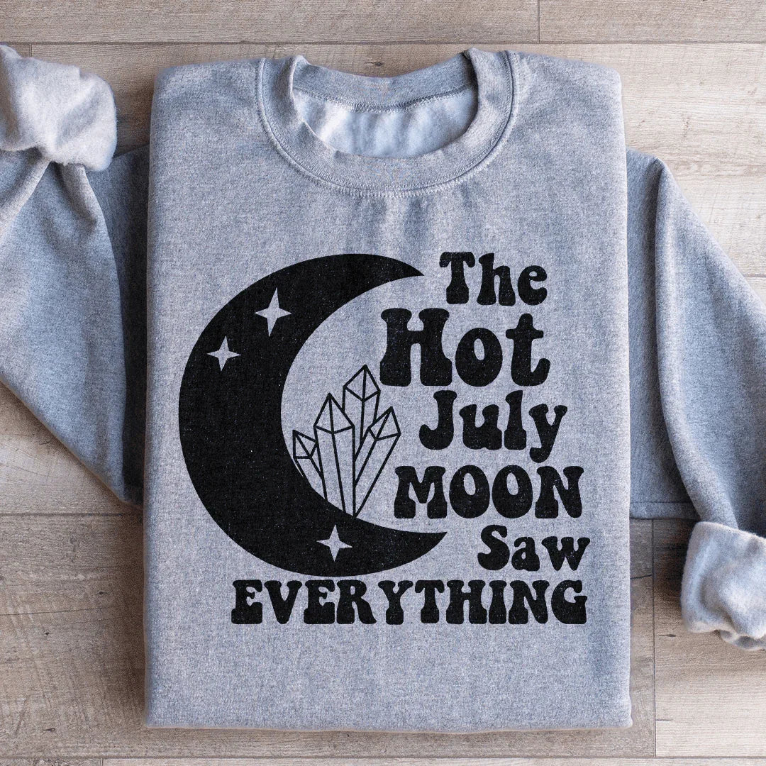 The Hot July Moon Saw Everything Sweatshirt Sport Grey / S Peachy Sunday T-Shirt