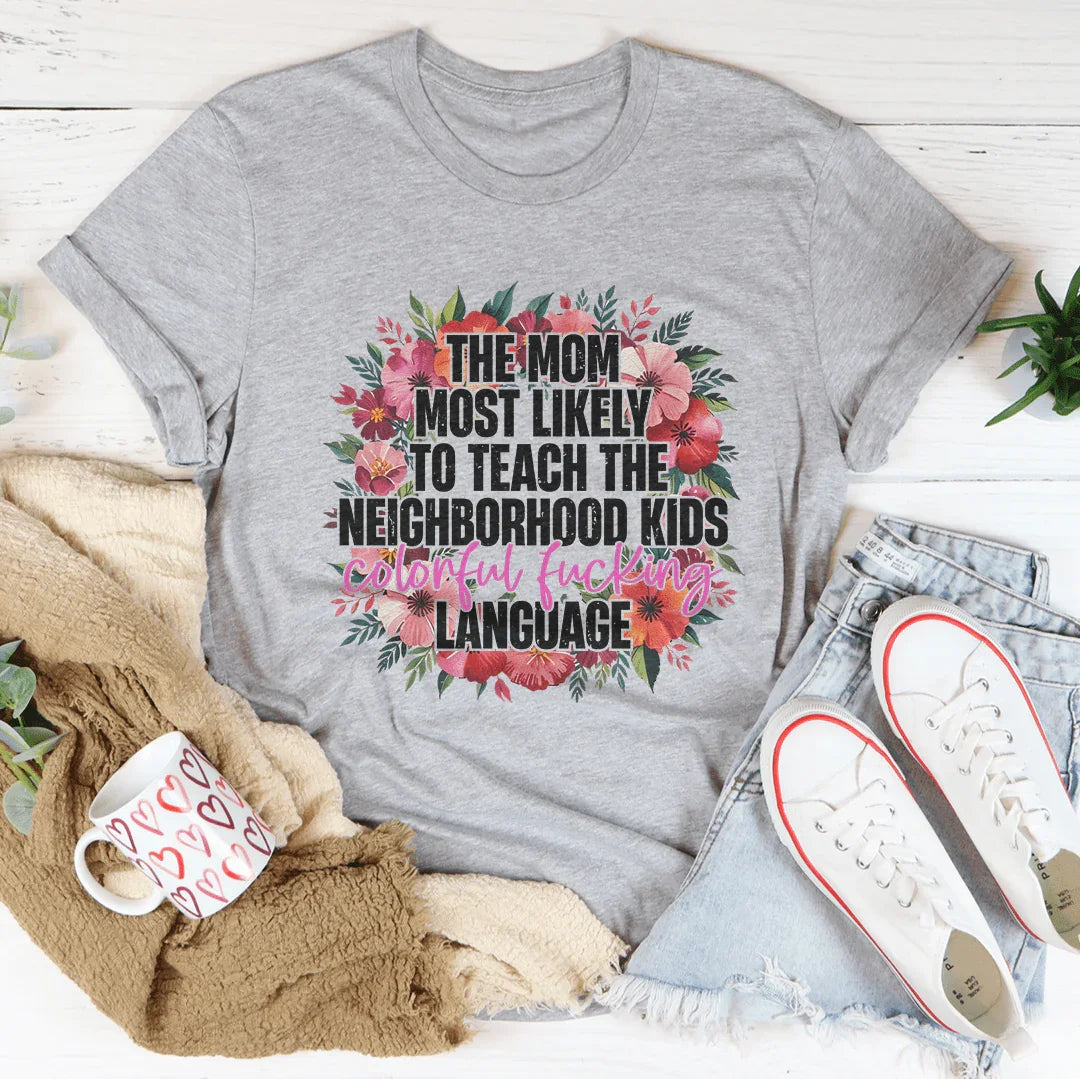 The Mom Most Likely To Teach The Neighborhood Tee Athletic Heather / S Peachy Sunday T-Shirt