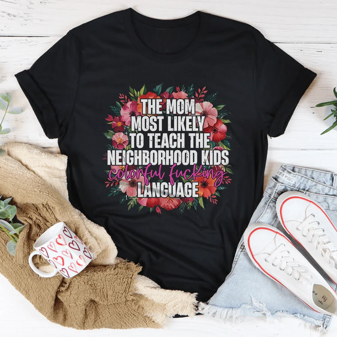 The Mom Most Likely To Teach The Neighborhood Tee Black Heather / S Peachy Sunday T-Shirt