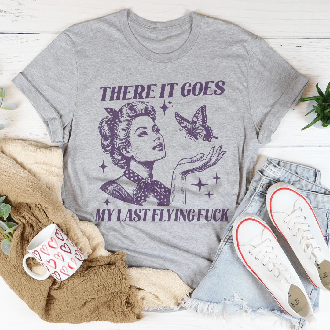 There It Goes My Last Flying F* Tee Athletic Heather / S Peachy Sunday T-Shirt