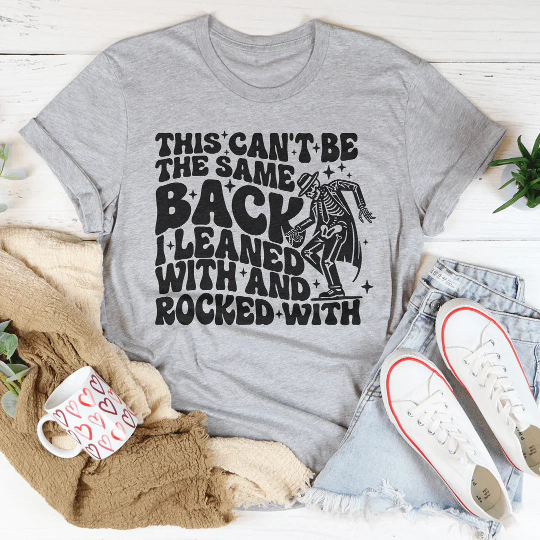 This Can't Be The Same Back I Leaned With & Rocked With Tee Athletic Heather / S Peachy Sunday T-Shirt