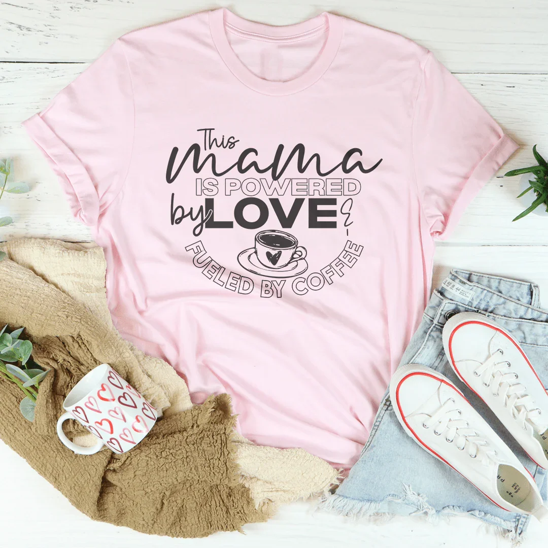 This Mama Is Powered By Love Tee Pink / S Peachy Sunday T-Shirt