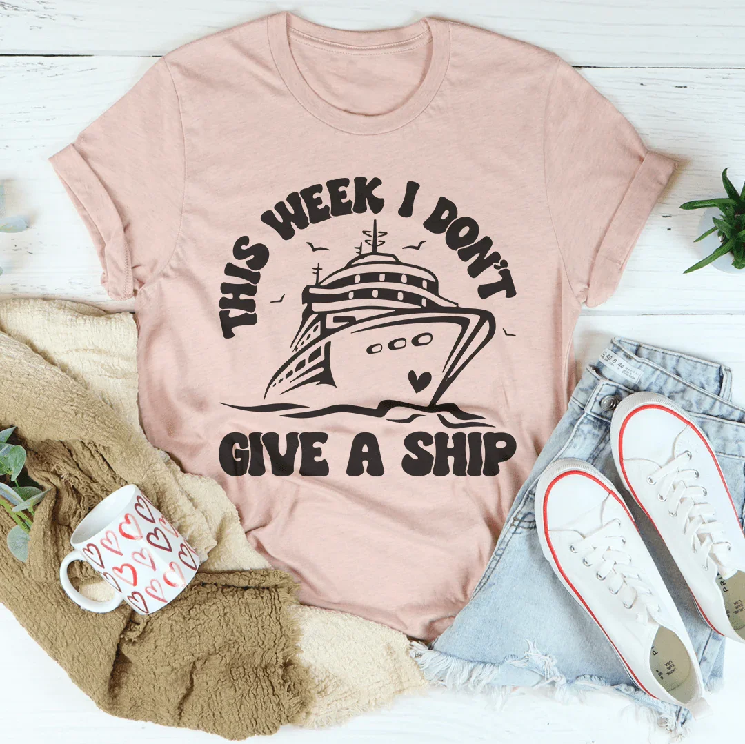 This Week I Don't Give A Ship Tee Heather Prism Peach / S Peachy Sunday T-Shirt