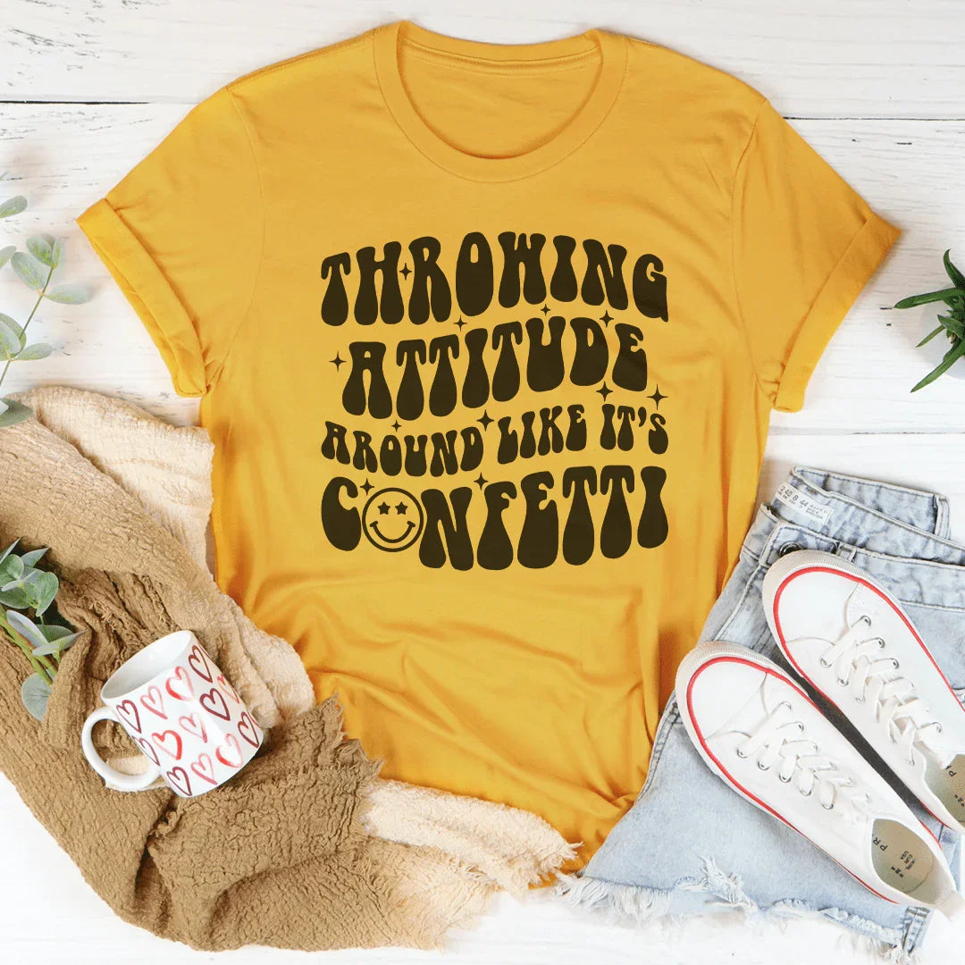 Throwing Attitude Around Like It's Confetti Tee Mustard / S Peachy Sunday T-Shirt