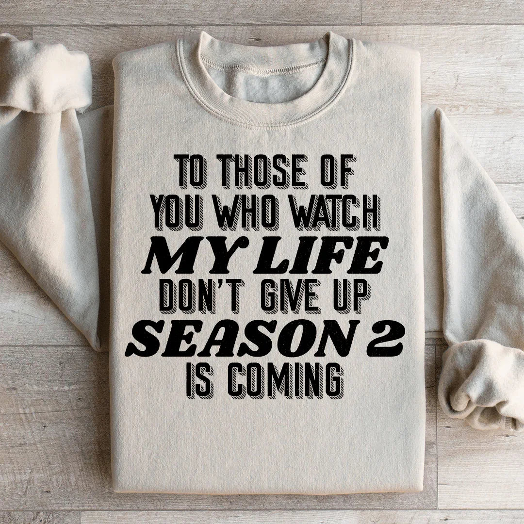 To Those Of You Who Watch My Life Sweatshirt Sand / S Peachy Sunday T-Shirt