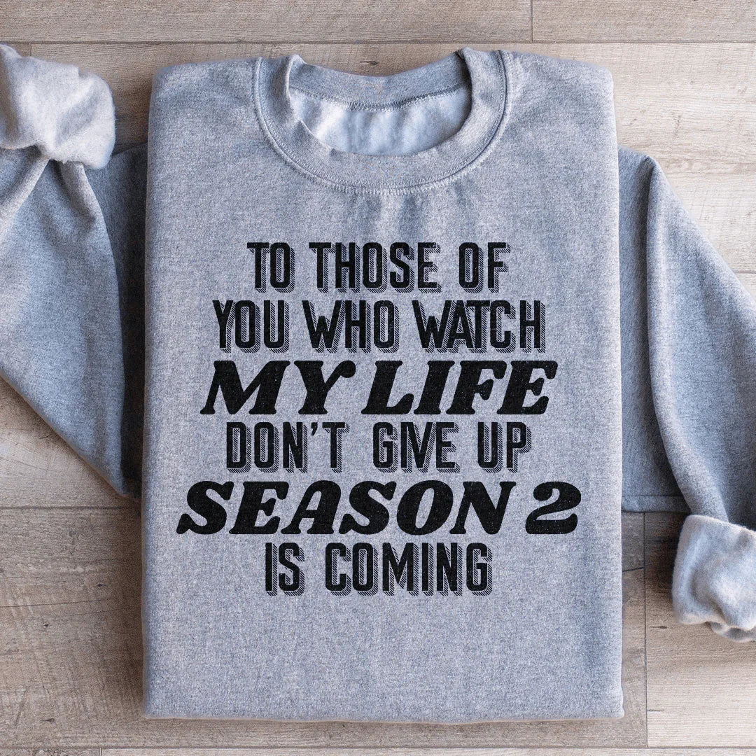 To Those Of You Who Watch My Life Sweatshirt Sport Grey / S Peachy Sunday T-Shirt