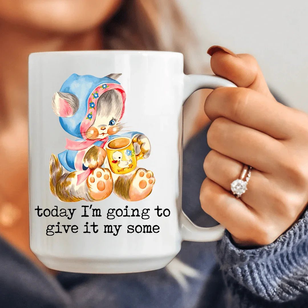 Today I’m Going To Give It My Some 15 oz Peachy Sunday T-Shirt