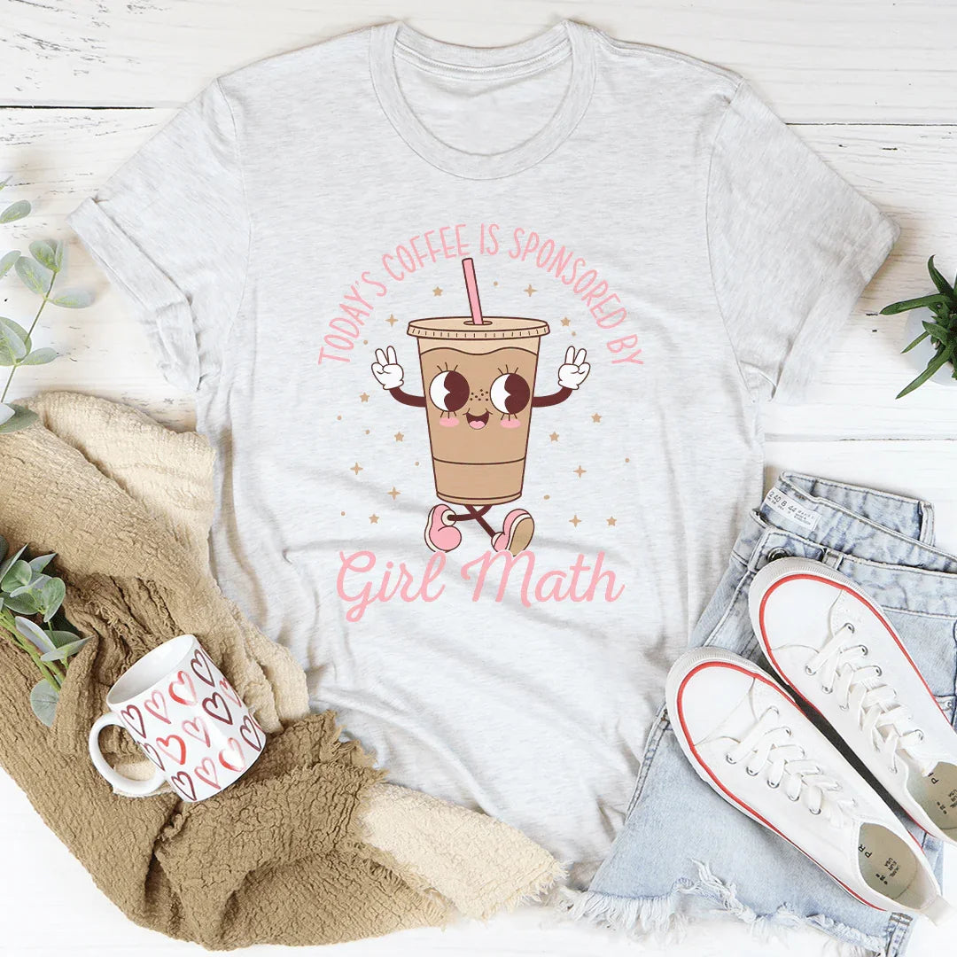 Today’s Coffee Is Sponsored By Girl Math Tee Ash / S Peachy Sunday T-Shirt
