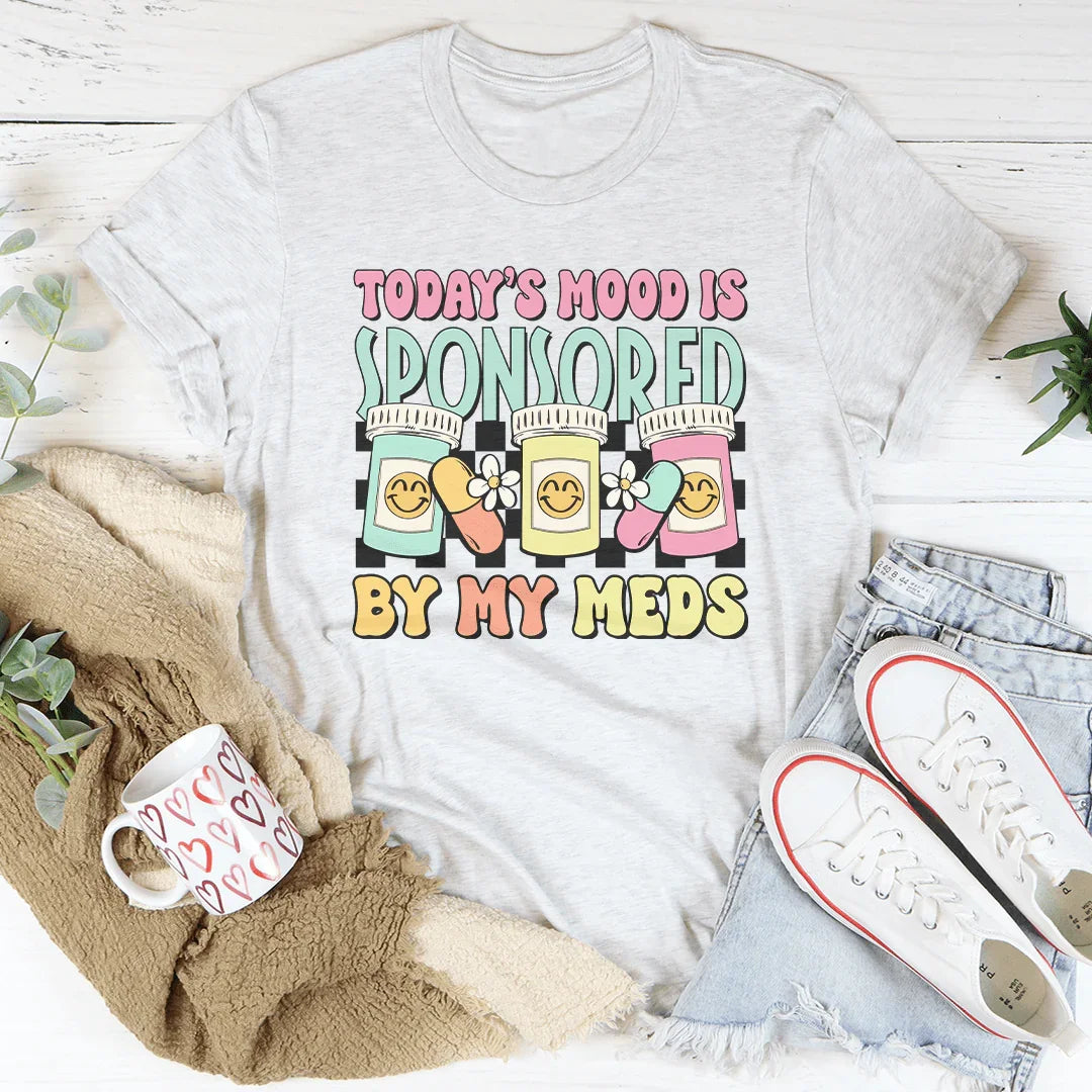 Today's Mood Is Sponsored By My Meds Tee Ash / S Peachy Sunday T-Shirt