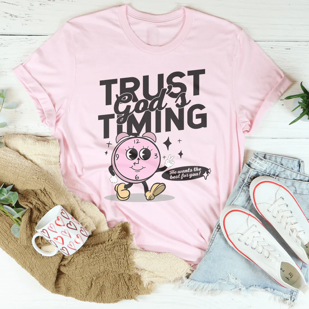 Trust God's Timing He Wants The Best For You Tee Peachy Sunday T-Shirt