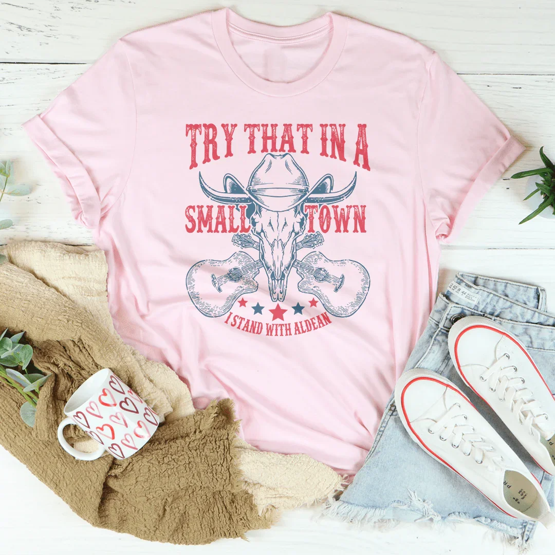 Try That In A Small Town Tee Pink / S Peachy Sunday T-Shirt