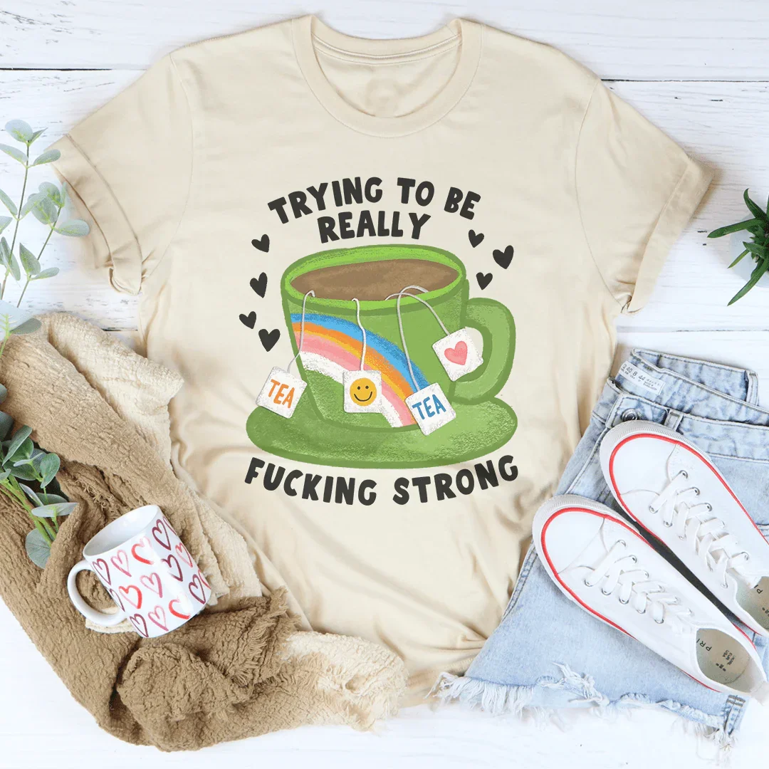 Trying To Be Really F-cking Strong Tee Soft Cream / S Peachy Sunday T-Shirt