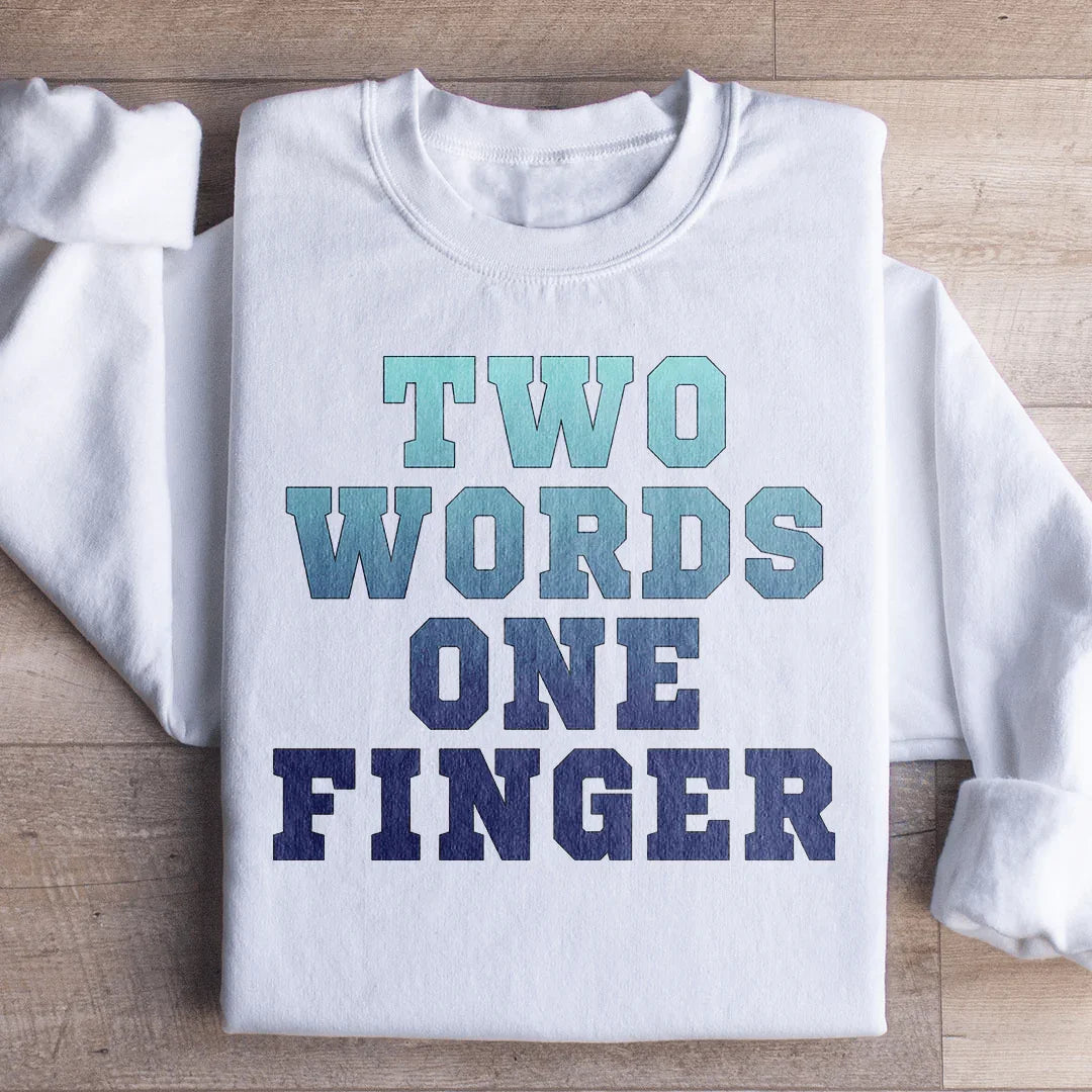 Two Words One Finger Sweatshirt White / S Peachy Sunday T-Shirt