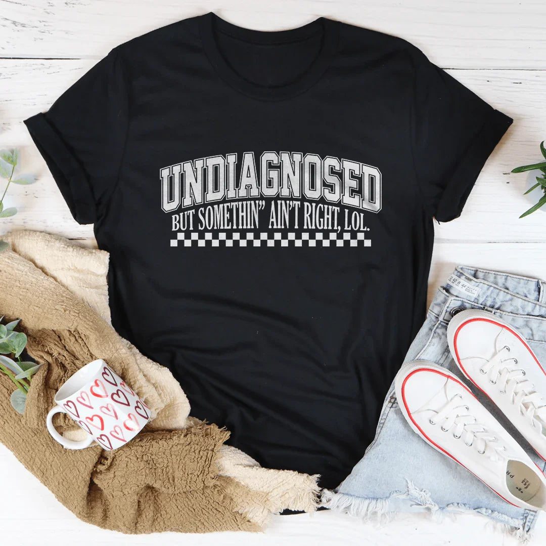 Undiagnosed But Somethin Ain't Right Tee Black Heather / S Peachy Sunday T-Shirt