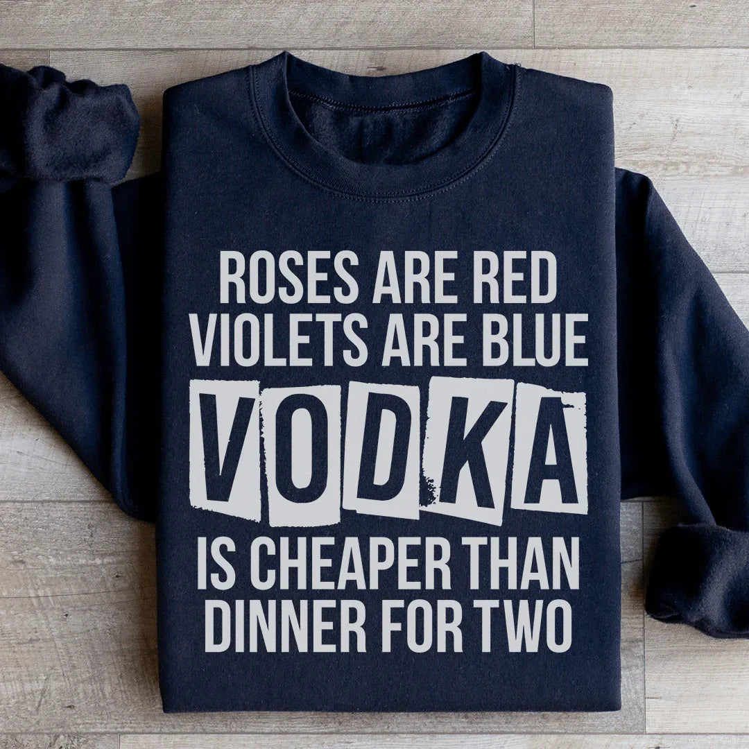 Vodka Is Cheaper Than Dinner For Two Sweatshirt Black / S Peachy Sunday T-Shirt