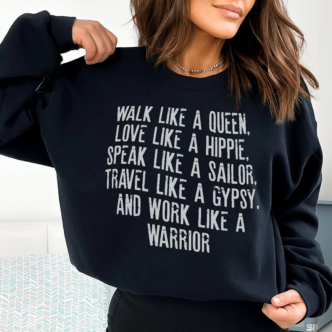 Walk Like A Queen Love Like A Hippie Speak Like A Sailor Sweatshirt Peachy Sunday T-Shirt