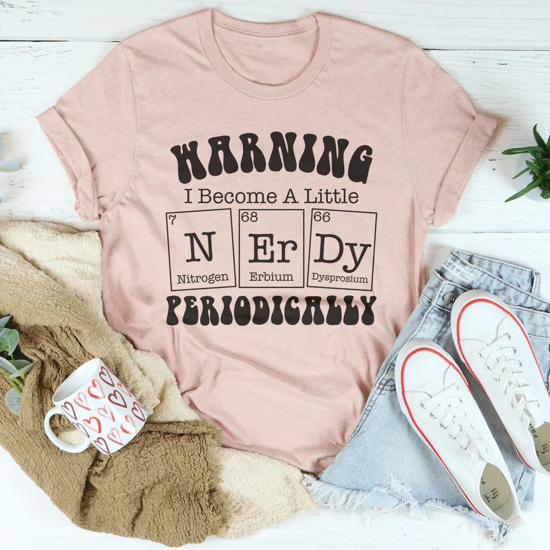 Warning I Become A Little Periodically Tee Heather Prism Peach / S Peachy Sunday T-Shirt