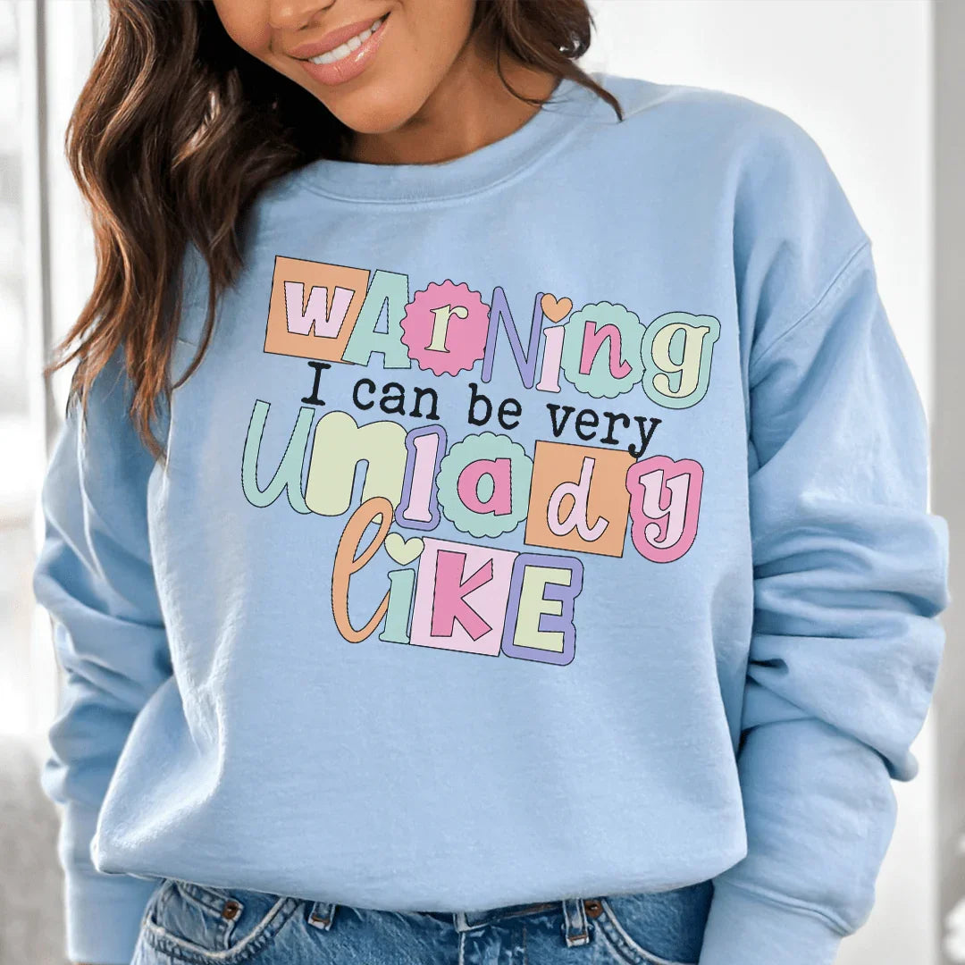 Warning I Can Be Very Unlady Like Sweatshirt Peachy Sunday T-Shirt