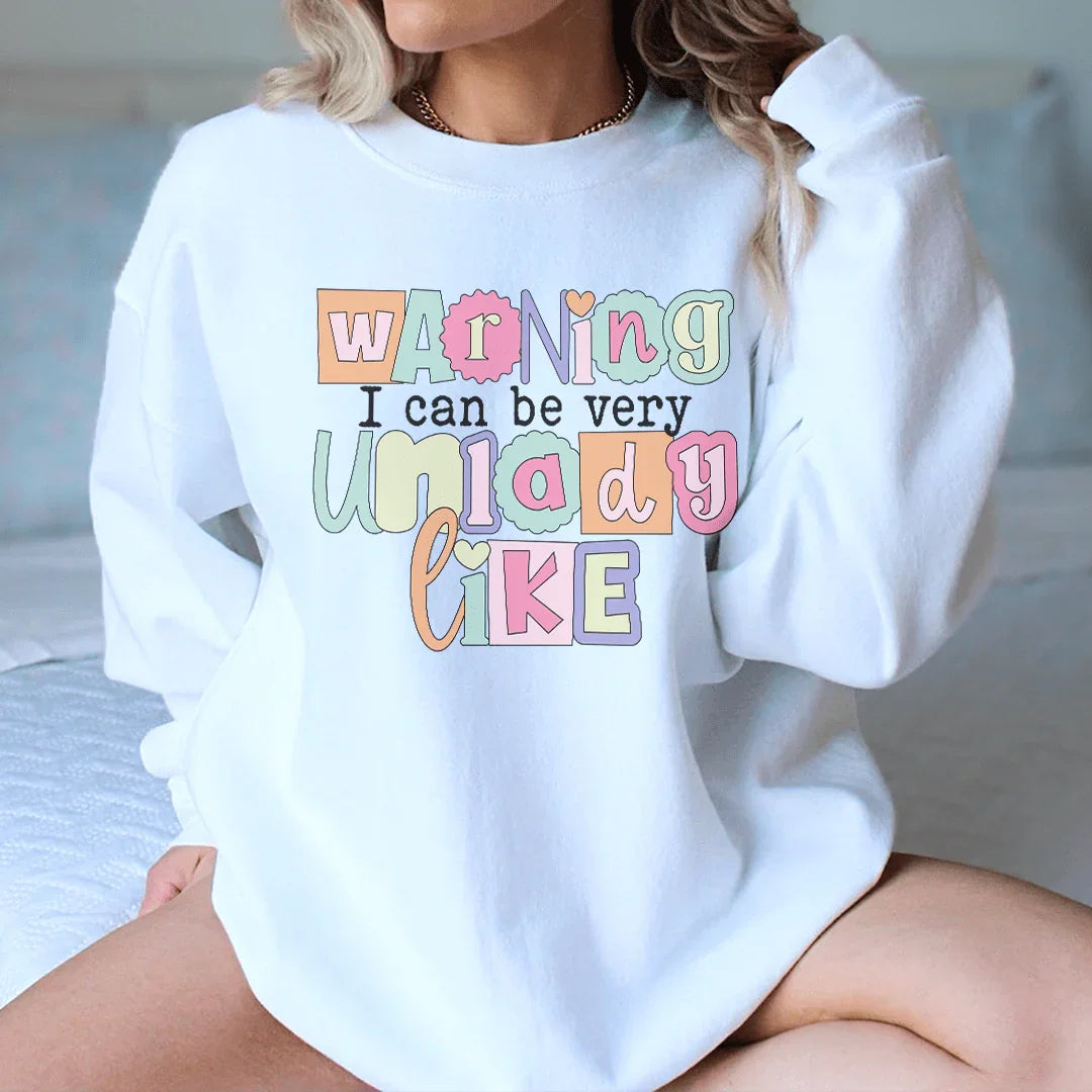 Warning I Can Be Very Unlady Like Sweatshirt Peachy Sunday T-Shirt