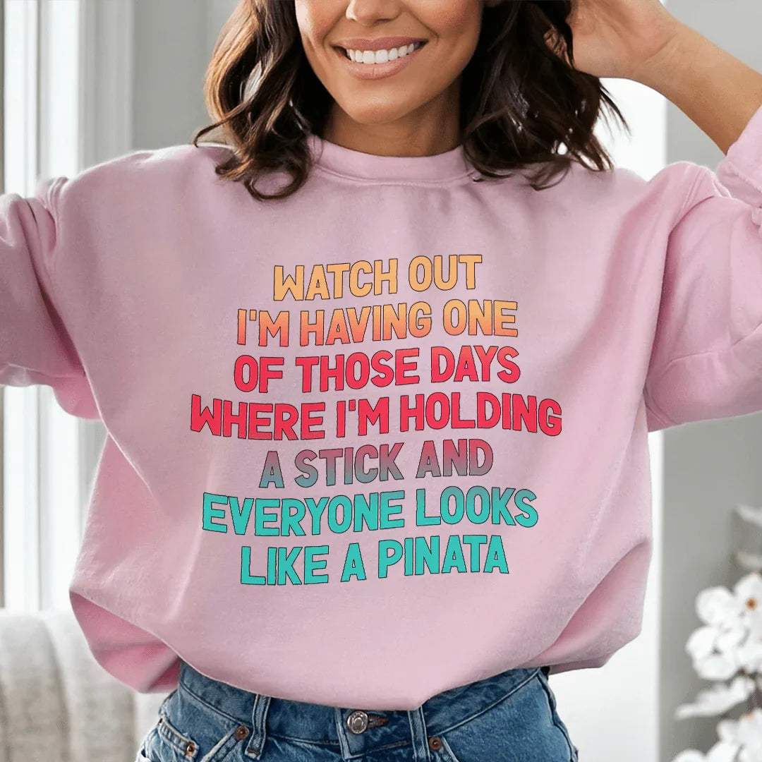 Watch Out I'm Having One of Those Days Sweatshirt Peachy Sunday T-Shirt