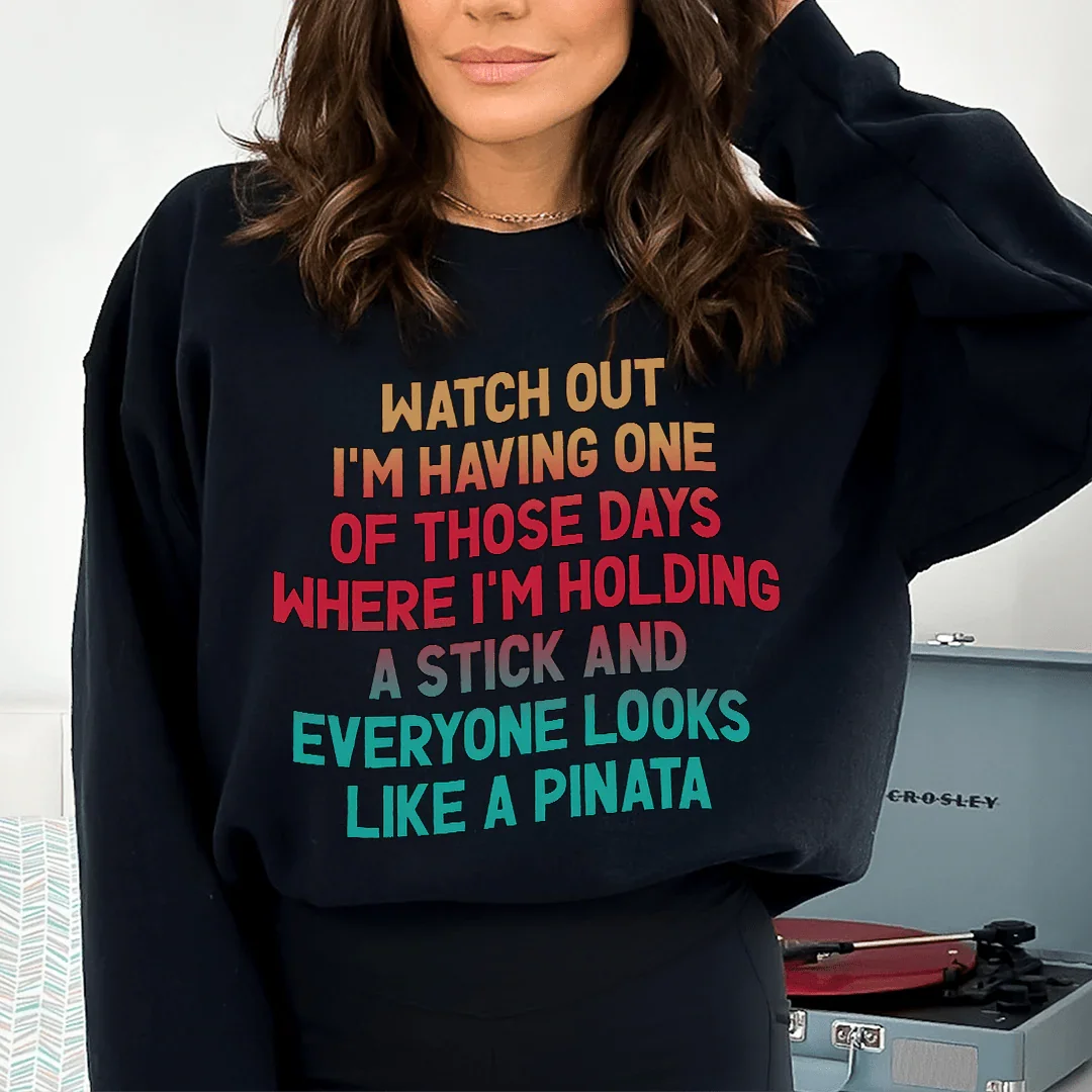 Watch Out I'm Having One of Those Days Sweatshirt Peachy Sunday T-Shirt