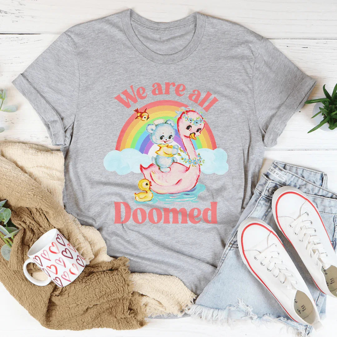 We Are All Doomed Tee Peachy Sunday T-Shirt