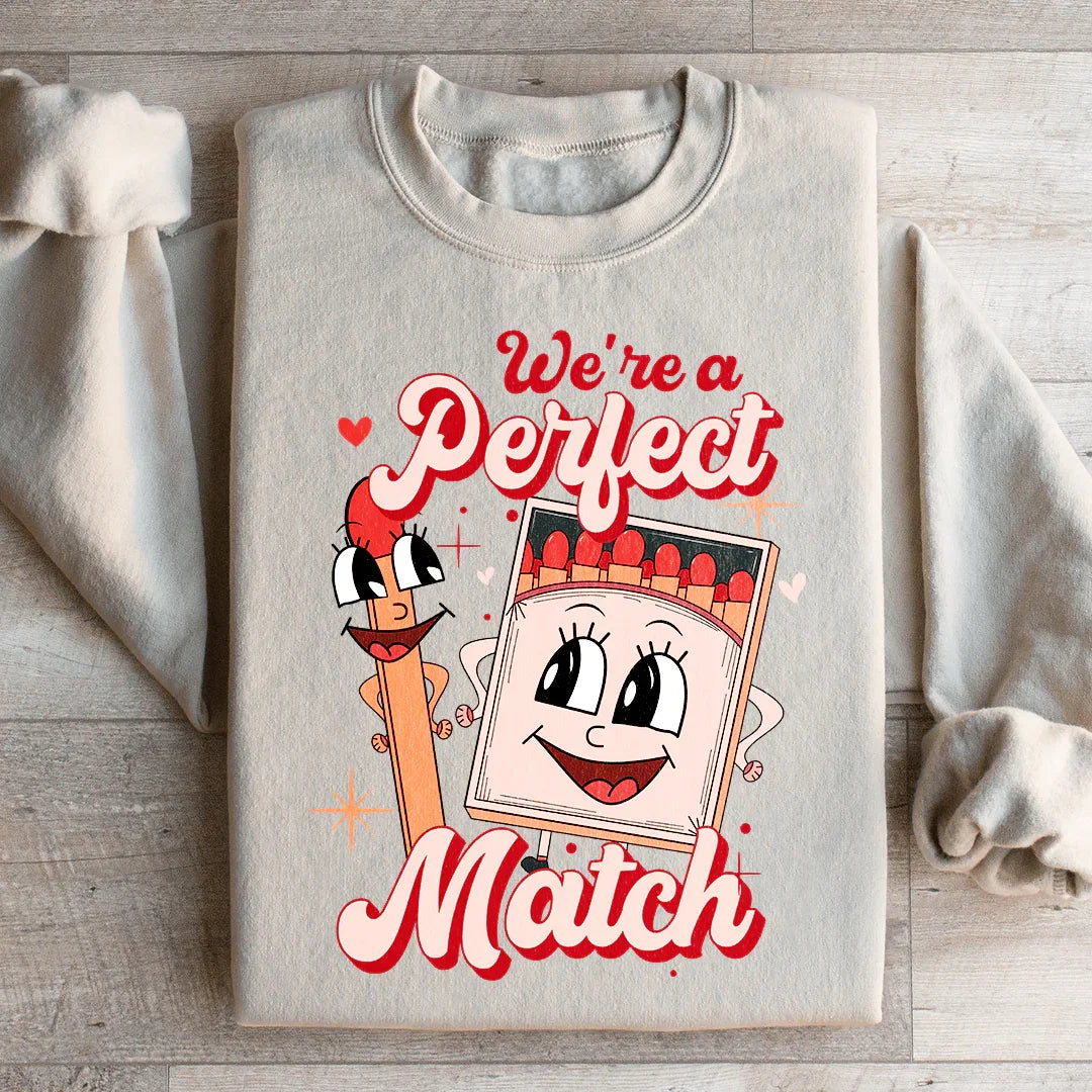 We're A Perfect Match Sweatshirt Peachy Sunday T-Shirt