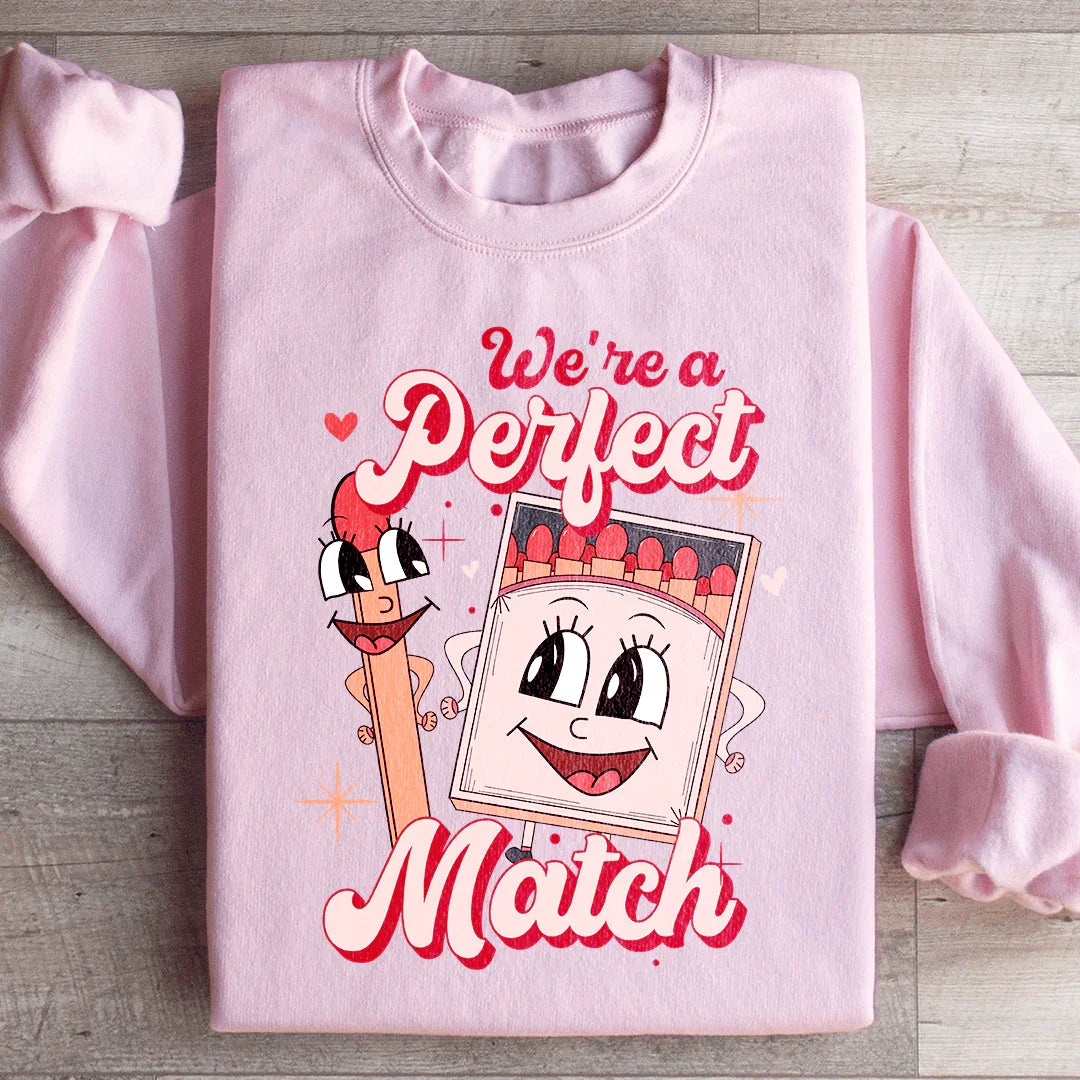 We're A Perfect Match Sweatshirt Peachy Sunday T-Shirt