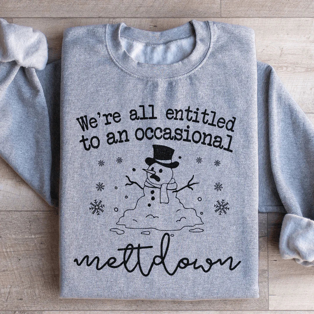 We're All Entitled To An Occasional Meltdown Sweatshirt Sport Grey / S Peachy Sunday T-Shirt