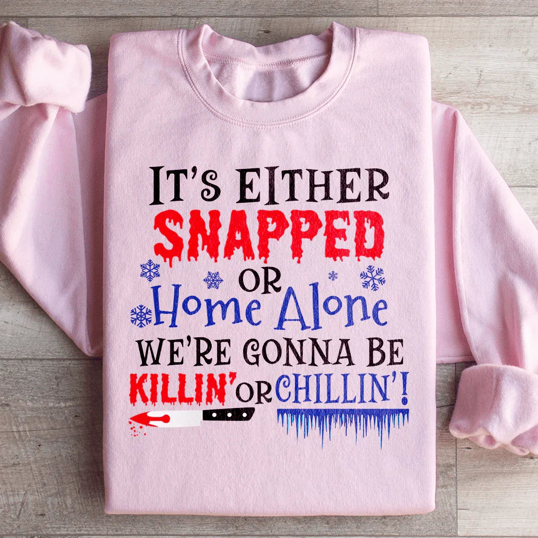 We're Gonna Be Killin' Or Chilling Christmas Sweatshirt Peachy Sunday T-Shirt