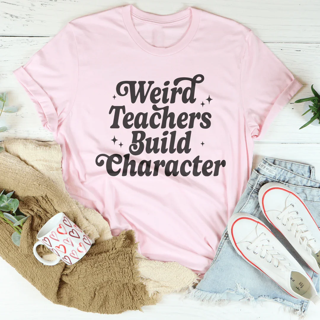 Weird Teachers Build Character Tee Pink / S Peachy Sunday T-Shirt