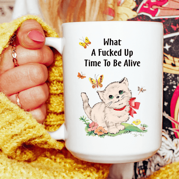 What A F* Up Time To Be Alive 15 oz Peachy Sunday T-Shirt