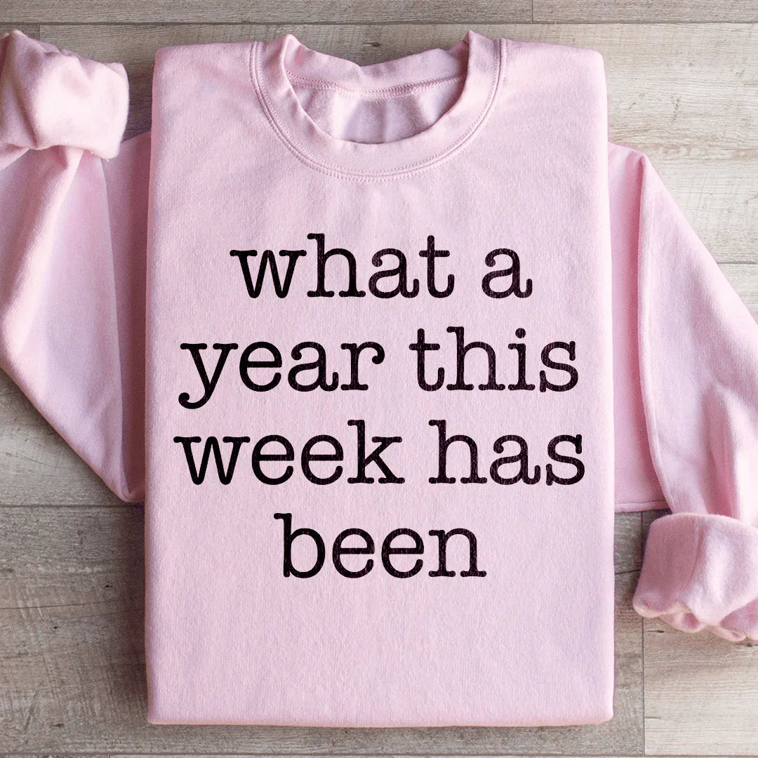 What A Year This Week Has Been Sweatshirt Light Pink / S Peachy Sunday T-Shirt