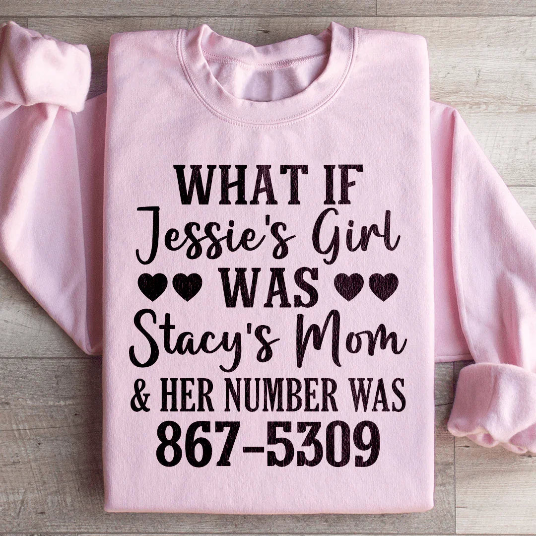 What If Jessie's Girl Was Stacy's Mom Sweatshirt Peachy Sunday T-Shirt