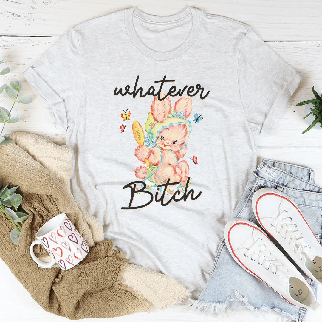 Whatever B-tch Tee Ash / S Peachy Sunday T-Shirt