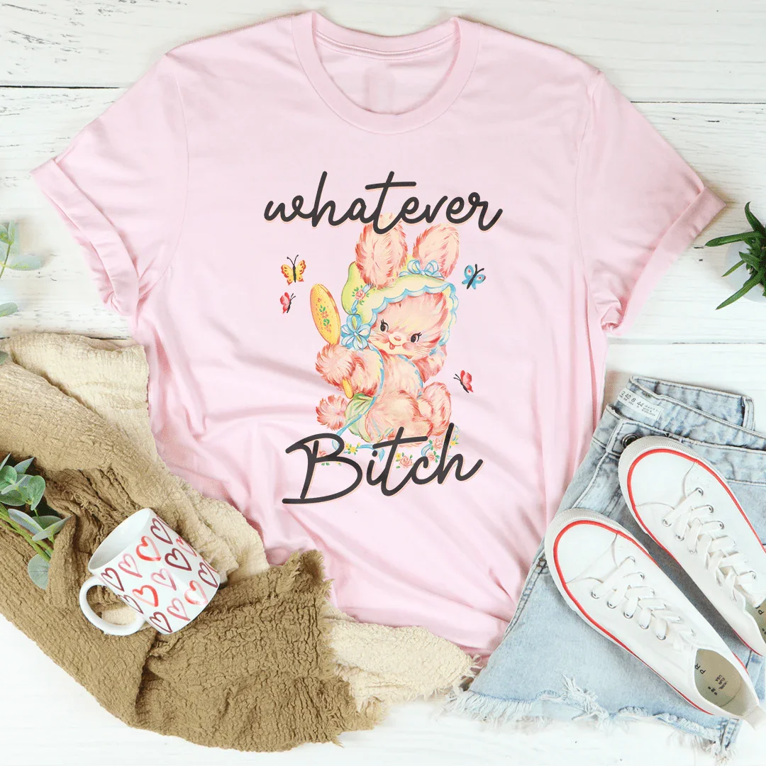 Whatever B-tch Tee Pink / S Peachy Sunday T-Shirt