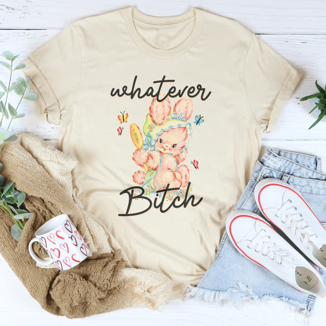 Whatever B-tch Tee Soft Cream / S Peachy Sunday T-Shirt