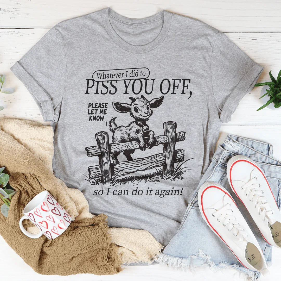 Whatever I Did To Piss You Off Tee Athletic Heather / S Peachy Sunday T-Shirt