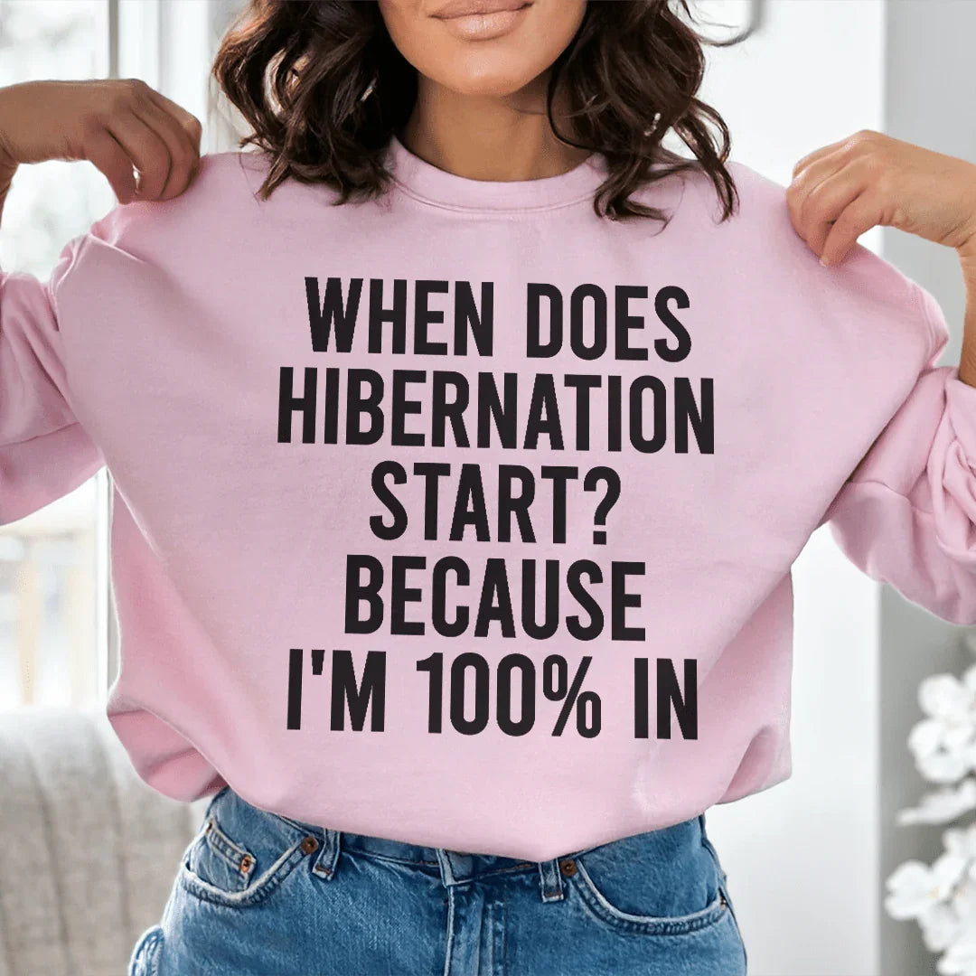 When Does Hibernation Start Because I'm 100% In Tee Light Pink / S Peachy Sunday T-Shirt