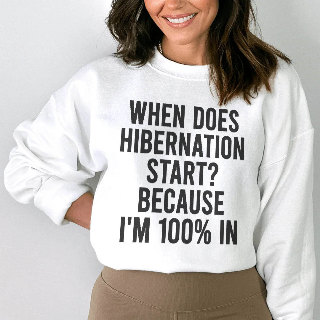 When Does Hibernation Start Because I'm 100% In Tee White / S Peachy Sunday T-Shirt