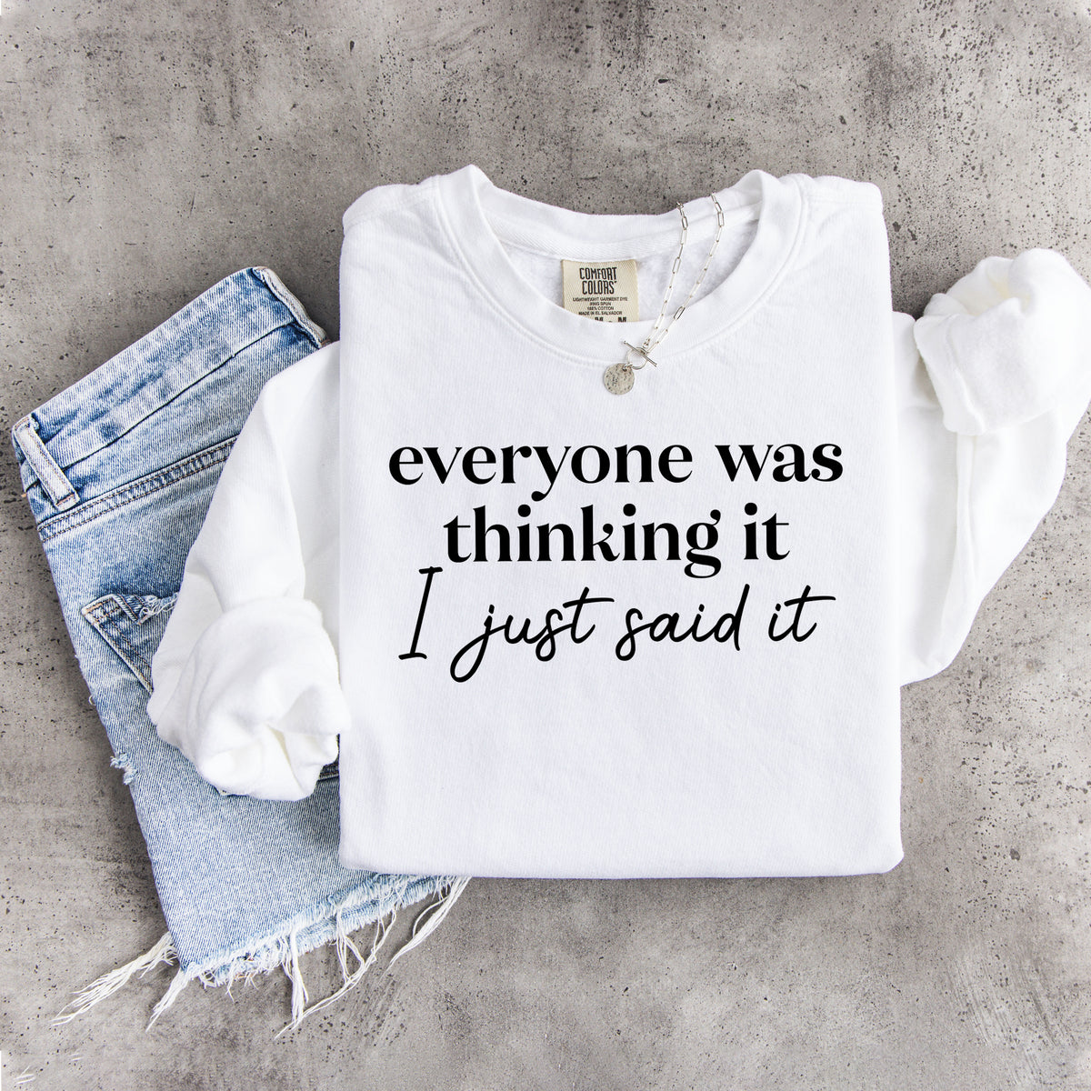 Sweatshirt „Jeder hat es gedacht, ich habe es nur gesagt“
