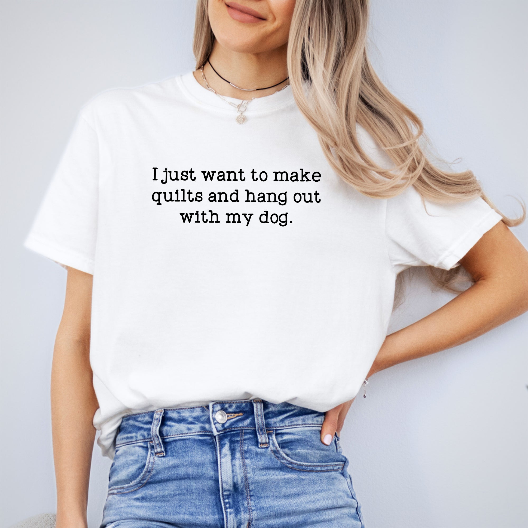 Ich möchte einfach nur Quilts nähen und mit meinem Hund abhängen – T-Shirt