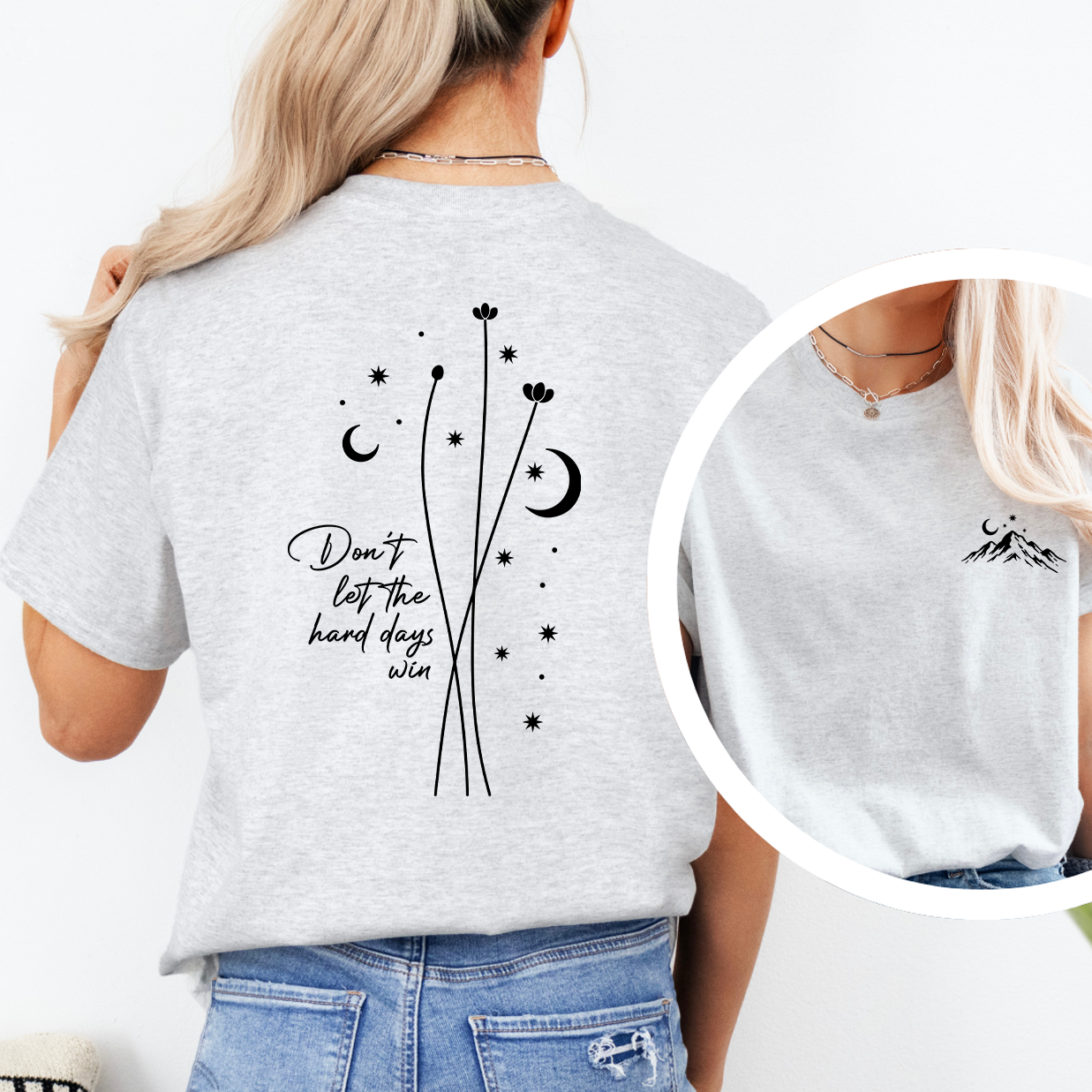 Don't Let The Hard Days Win Tee