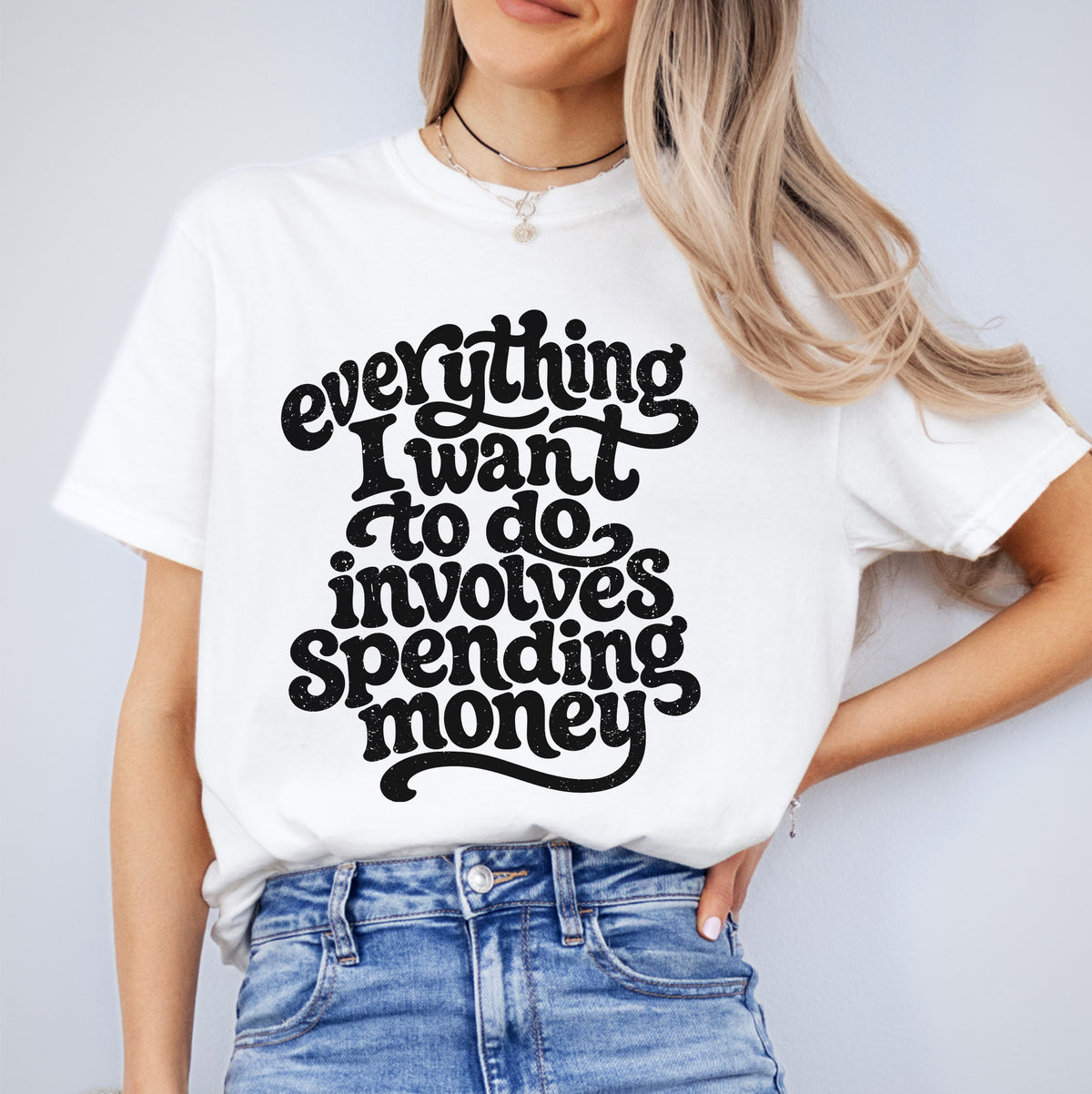 T-shirt « Tout ce que j’ai envie de faire coûte de l’argent »