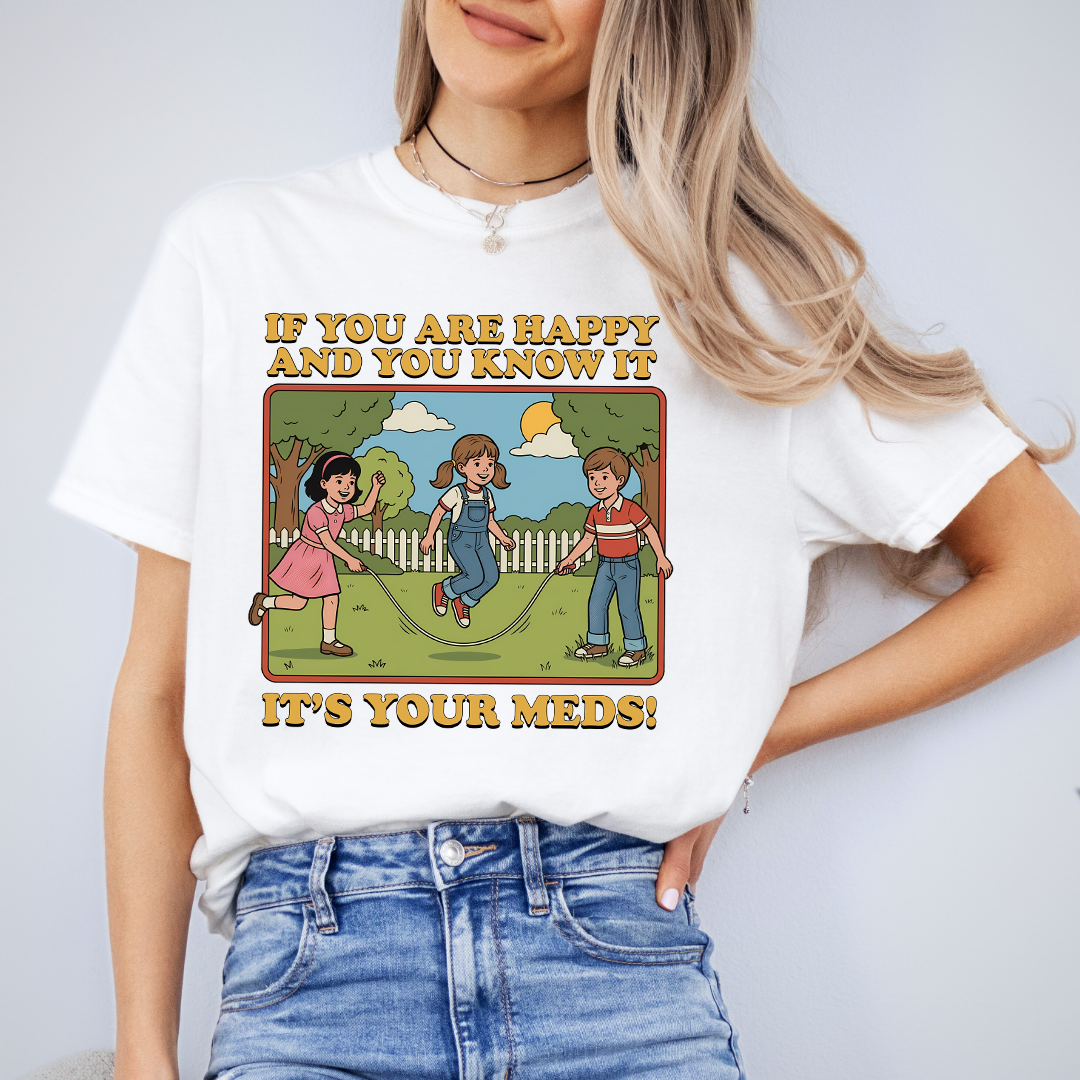 If You Are Happy And You Know It Tee