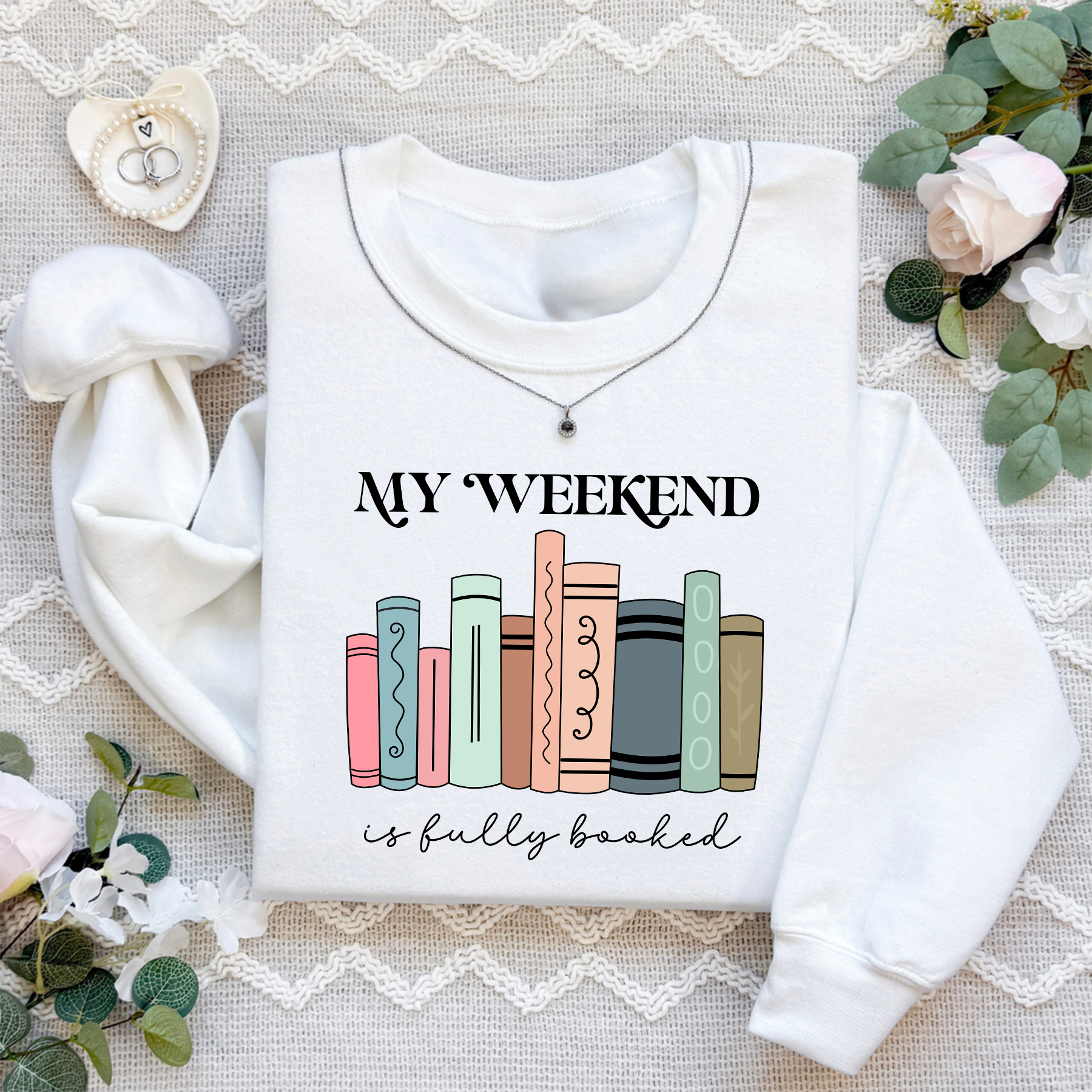 My Weekend Is Fully Booked Sweatshirt