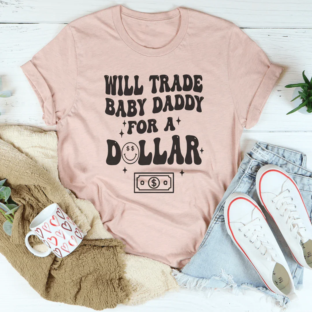 Will Trade Baby Daddy For A Dollar Tee Heather Prism Peach / S Peachy Sunday T-Shirt